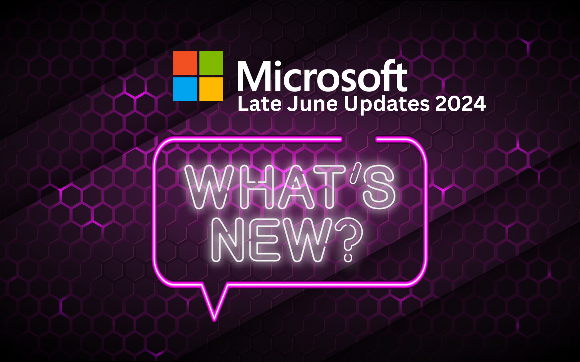 Late June Update: What's New in Microsoft - The Latest from Current Cloud