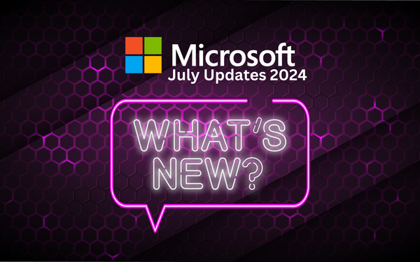 July Update: What's New in Microsoft - The Latest from Current Cloud