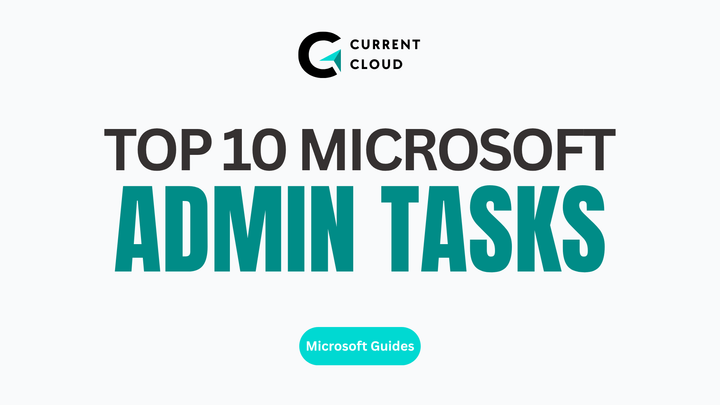 Top 10 Microsoft 365 Admin Tasks for 2025